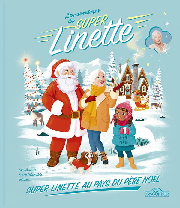 Les Aventures de Super Linette – Super Linette au pays du Père Noël – Album en collaboration avec Line Renaud – Dès 5 ans
