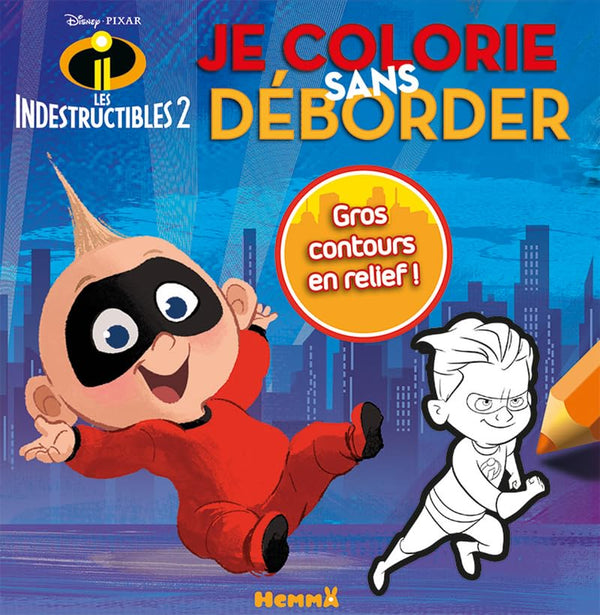 Disney Les Indestructibles 2 - Je colorie sans déborder