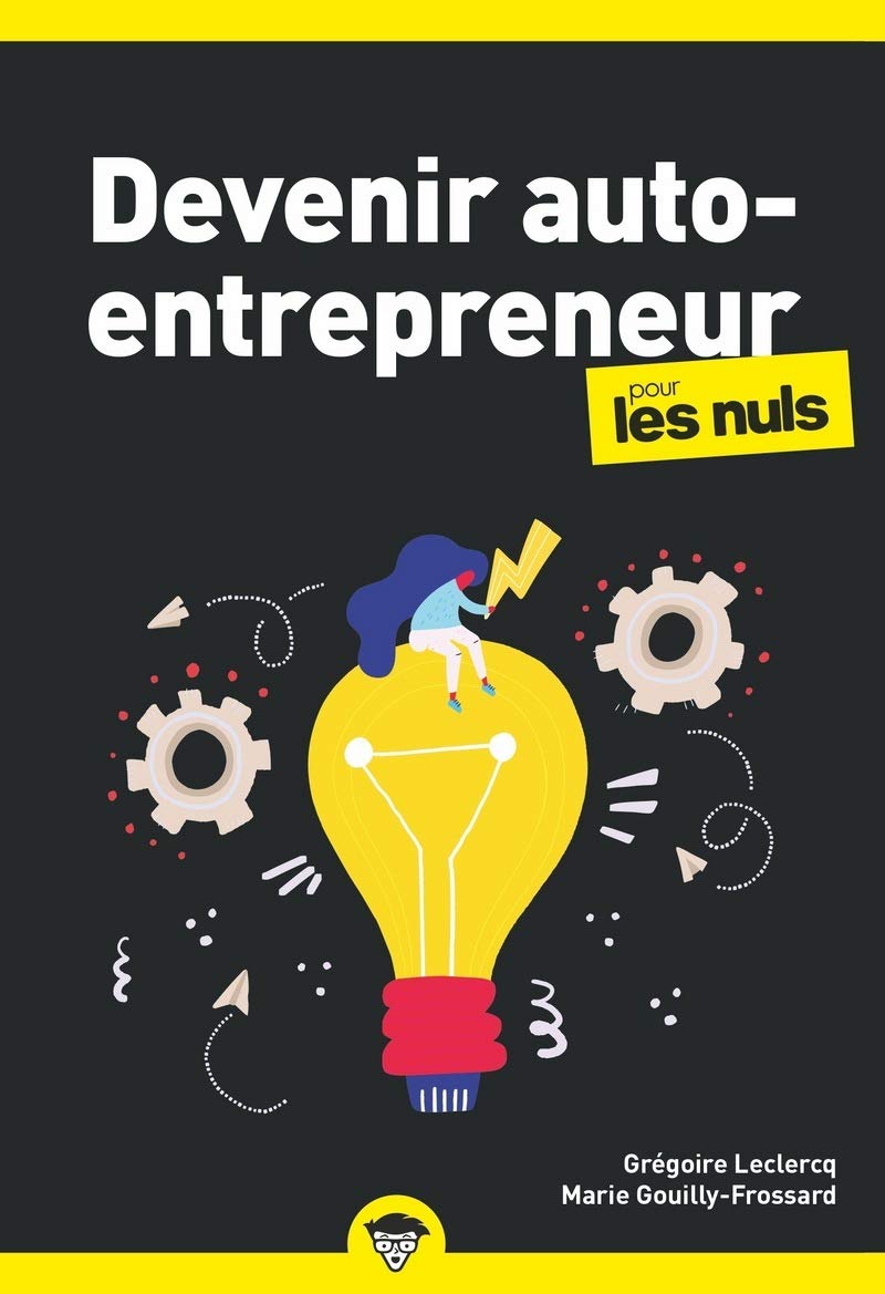 Devenir auto-entrepreneur pour les Nuls Business, 3e édition