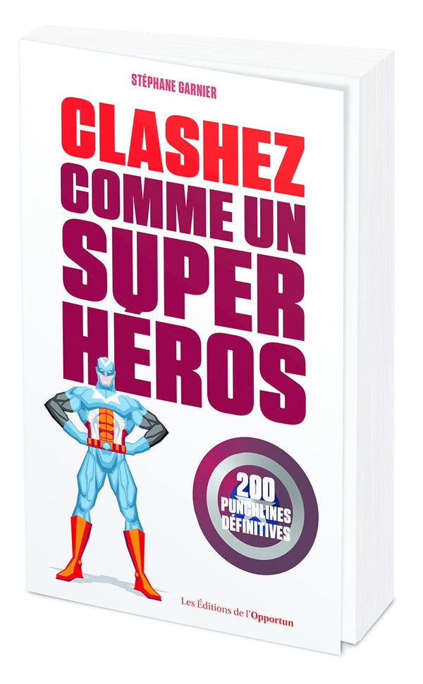 Clashez comme un super-héros - 200 punchlines définitives