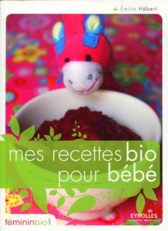 Mes recettes bio pour bébé