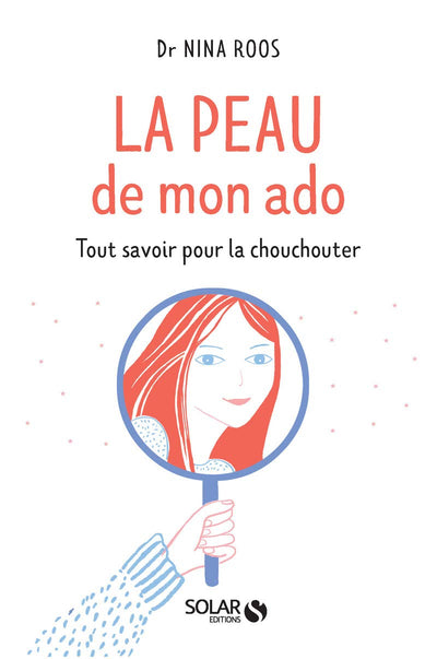 La peau de mon ado: tout ce qu'il faut savoir pour la chouchouter