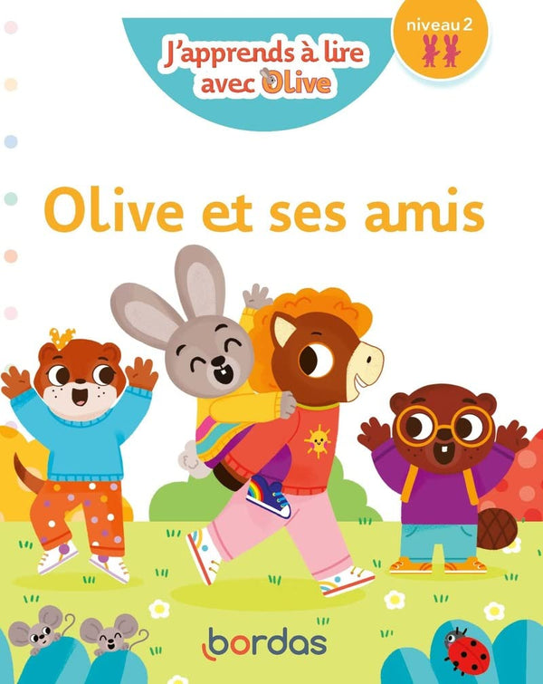 J'apprends à lire avec Olive - Olive et ses amis, niveau 2