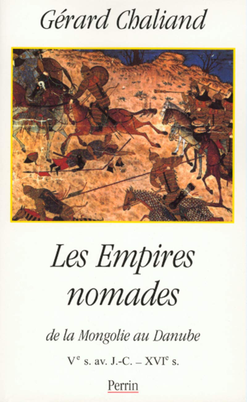 Les Empires nomades: de la Mongolie au Danube Ve siècle av. J.-C. - XVIe siècle