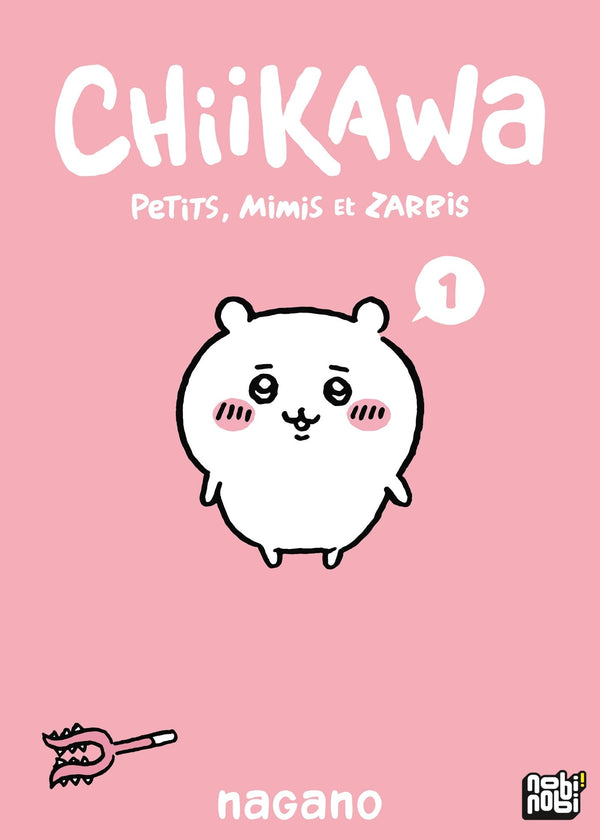 Chiikawa - Petits, mimis et zarbis T01: Petits, mimis et zarbis