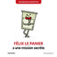 BIDULES CHOUETTES - FELIX LE PANIER A UNE MISSION SECRETE
