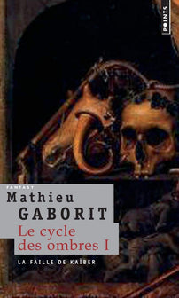 La Faille de Kaïber, tome 1: Le Cycle des Ombres, t. 1