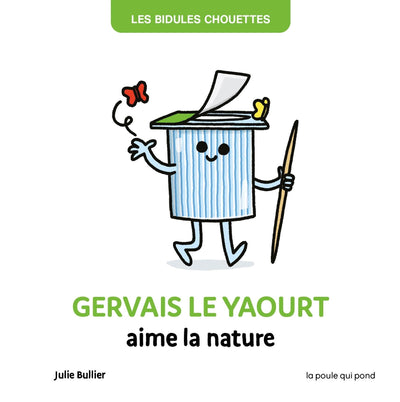 BIDULES CHOUETTES - GERVAIS LE YAOURT AIME LA NATURE
