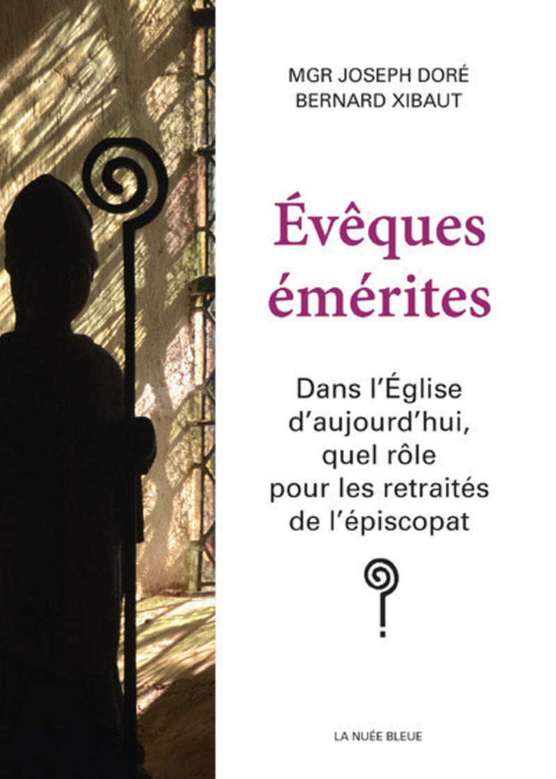 Évêques émérites: Quel rôle, dans l'Église d'aujourd'hui, pour les retraités de l'épiscopat ?
