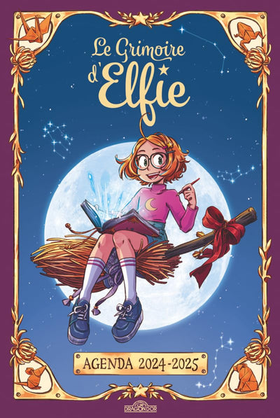 Le Grimoire d'Elfie Agenda 2024-2025 Avec des extraits de bandes dessinées, des recettes, des quiz et des tests de personnalité Dès 7 ans