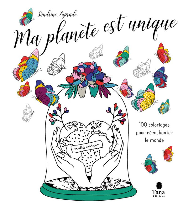 Ma planète est unique - 100 coloriages ecofriendly pour se détendre. Dessins pour adultes sur la nature. Art thérapie et messages positifs
