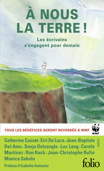 À nous la Terre !: Les écrivains s'engagent pour demain