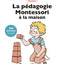 La pédagogie Montessori à la maison : 200 activités 0-12 ans, 3è édition