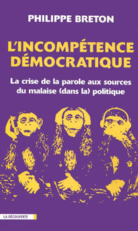 L'incompétence démocratique: La crise de la parole aux sources du malaise (dans la) politique