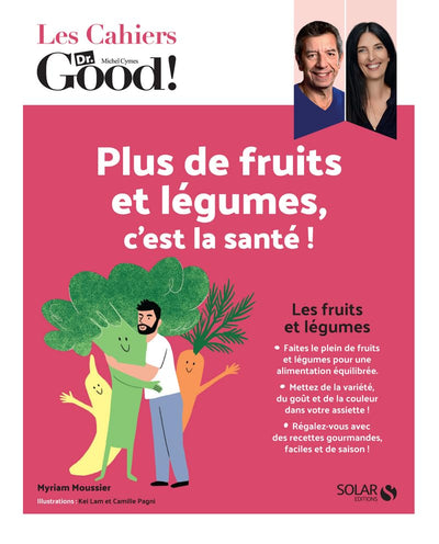 Cahier Dr Good Plus de fruits et légumes, c'est la santé !