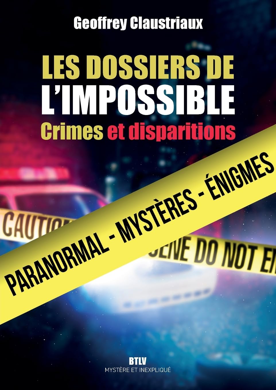 Les dossiers de l'impossible: Crimes et disparitions