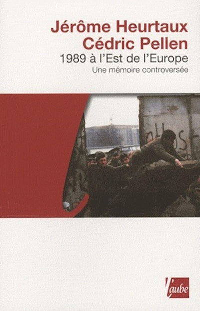 1989 à l'Est de l'Europe: Une mémoire controversée