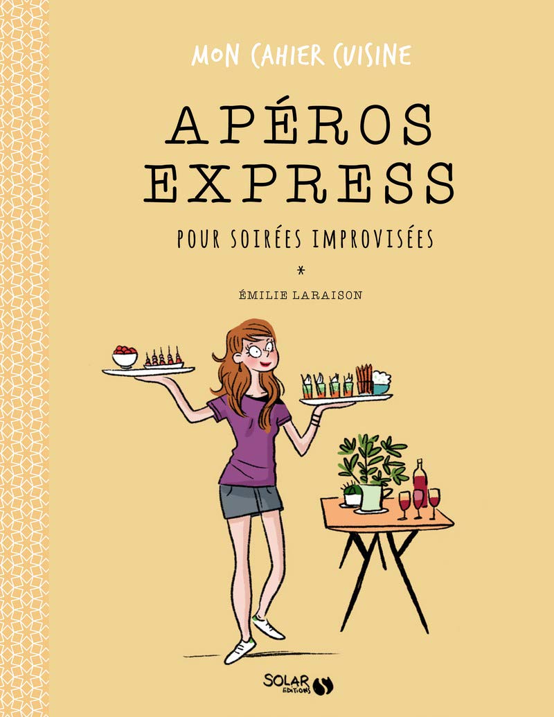 Apéros express pour soirées improviséees - Mon cahier cuisine