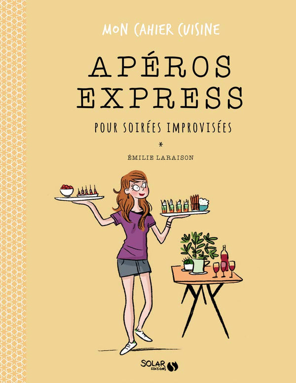 Apéros express pour soirées improviséees - Mon cahier cuisine