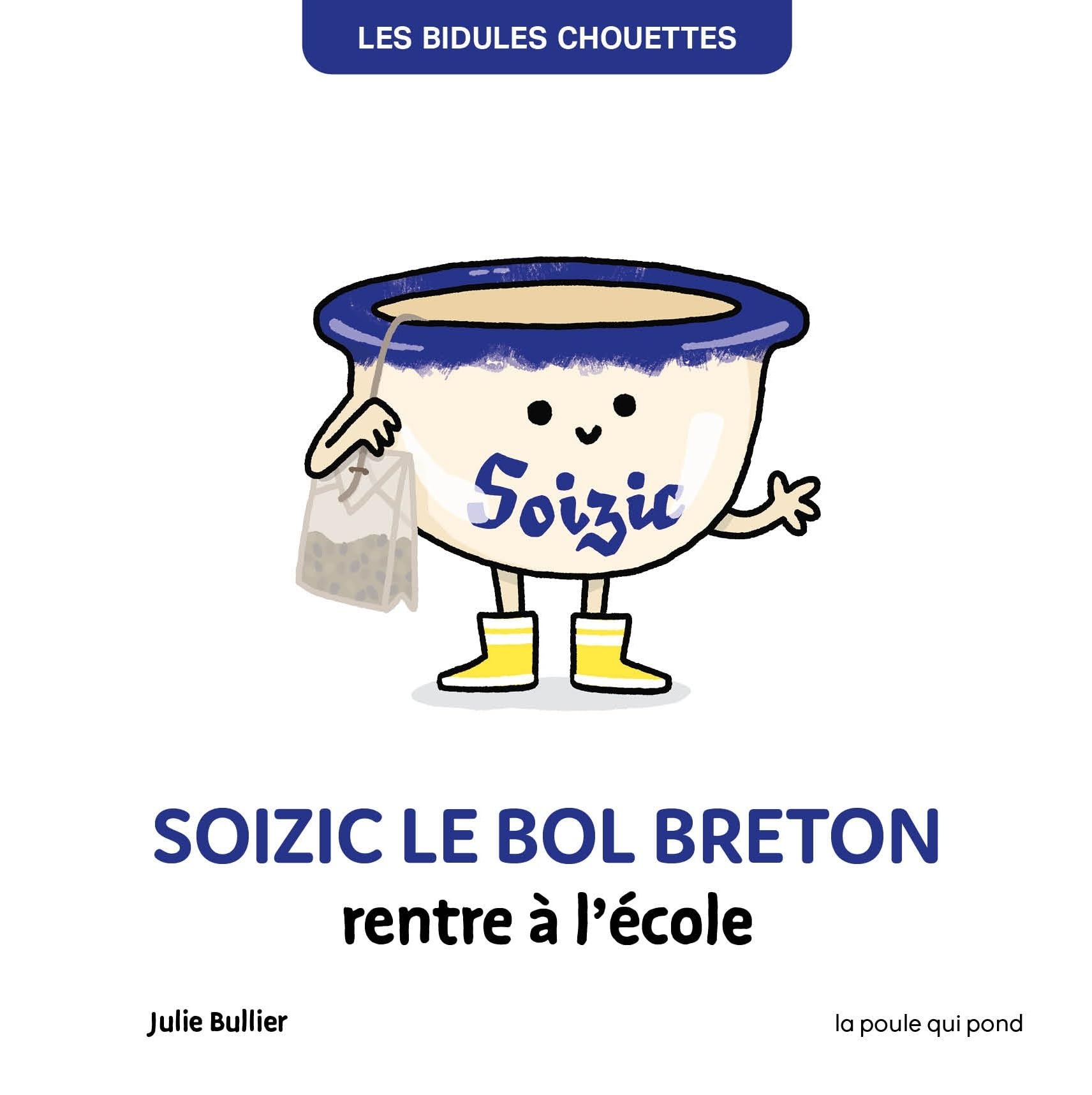 LES BIDULES CHOUETTES - SOIZIC LE BOL BRETON RENTRE À L'ÉCOLE