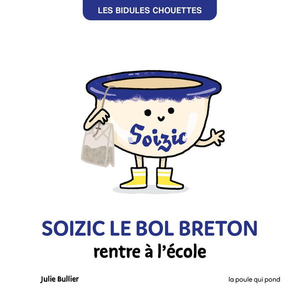 LES BIDULES CHOUETTES - SOIZIC LE BOL BRETON RENTRE À L'ÉCOLE