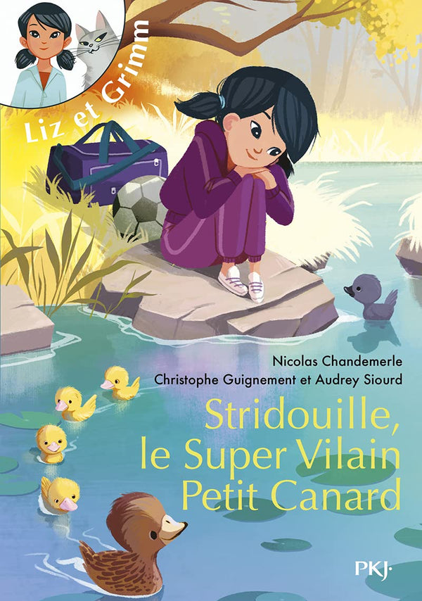 Liz et Grimm - tome 02 : Stridouille, le super vilain petit canard