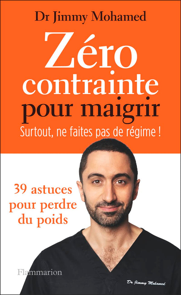 ZERO CONTRAINTE POUR MAIGRIR - SURTOUT, NE FAITES PAS DE REG