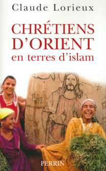 Chrétiens d'Orient en terre d' Islam
