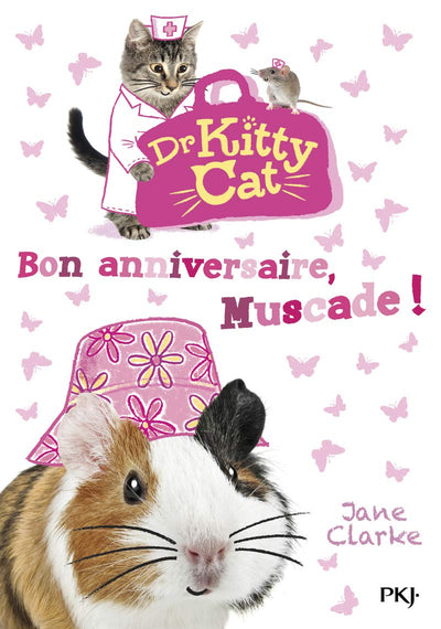 Docteur Kitty Cat - tome 05 : Bon anniversaire, Muscade !