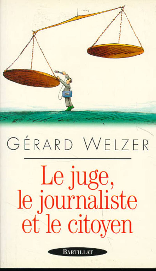 Le Juge, le journaliste et le citoyen