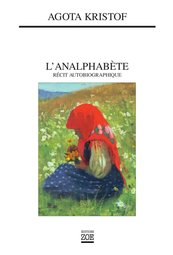 L'analphabète: Récit autobiographique