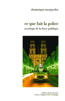 Ce que fait la police. Sociologie de la force publique