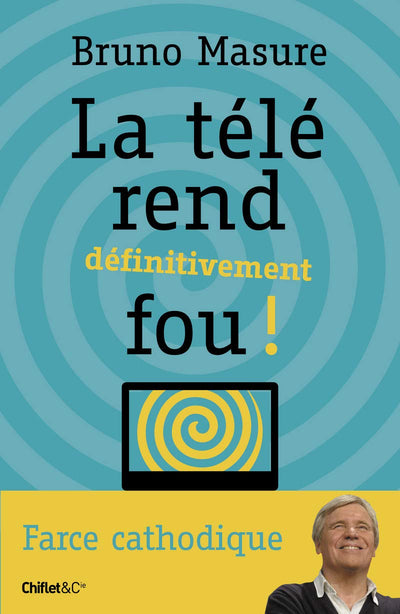 La télé rend définitivement fou !