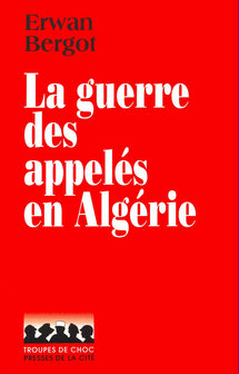 La Guerre des appelés en Algérie