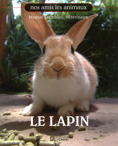 LE LAPIN - NOS AMIS LES ANIMAUX