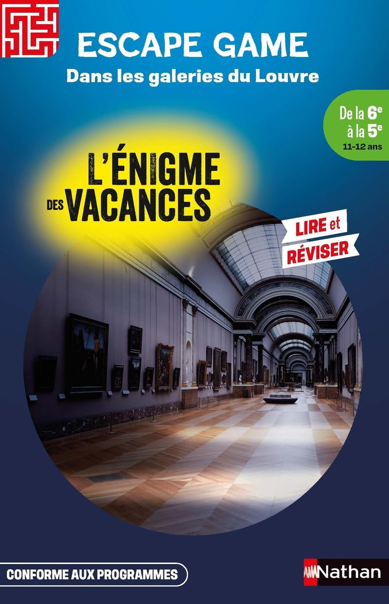 Escape Game de la 6ème à la 5ème - Dans les galeries du Louvre - L'énigme des vacances - Cahier de vacances