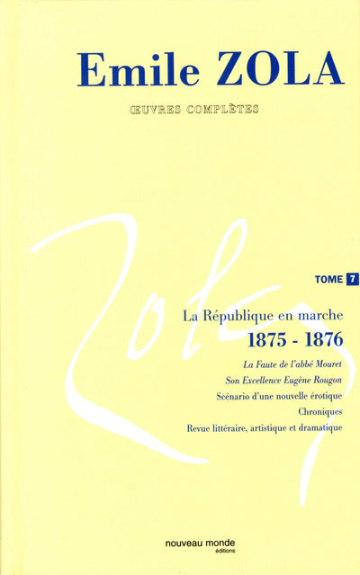 Oeuvres complètes d'Emile Zola, tome 7: La République en marche (1875 - 1876)
