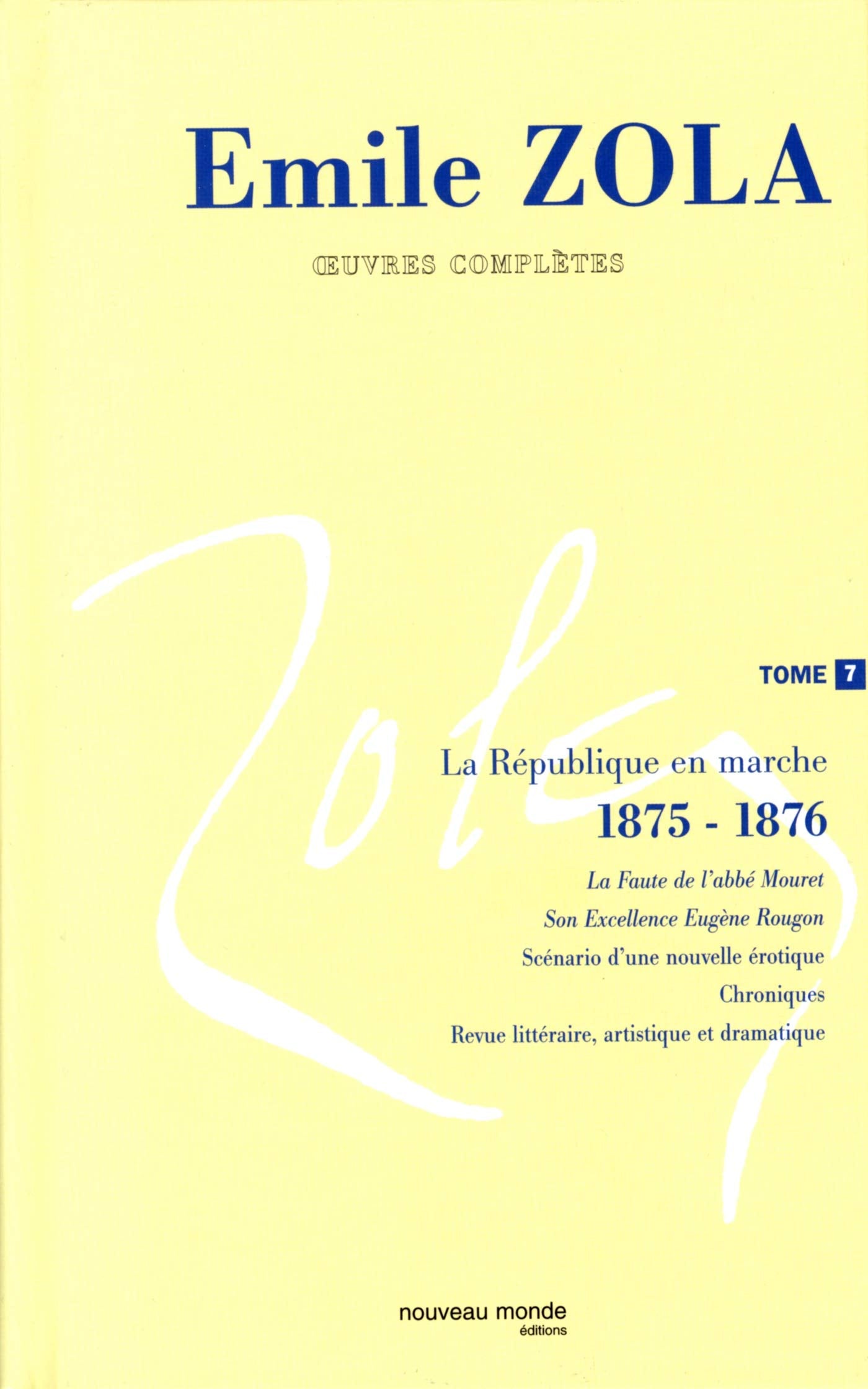 Oeuvres complètes d'Emile Zola, tome 7: La République en marche (1875 - 1876)