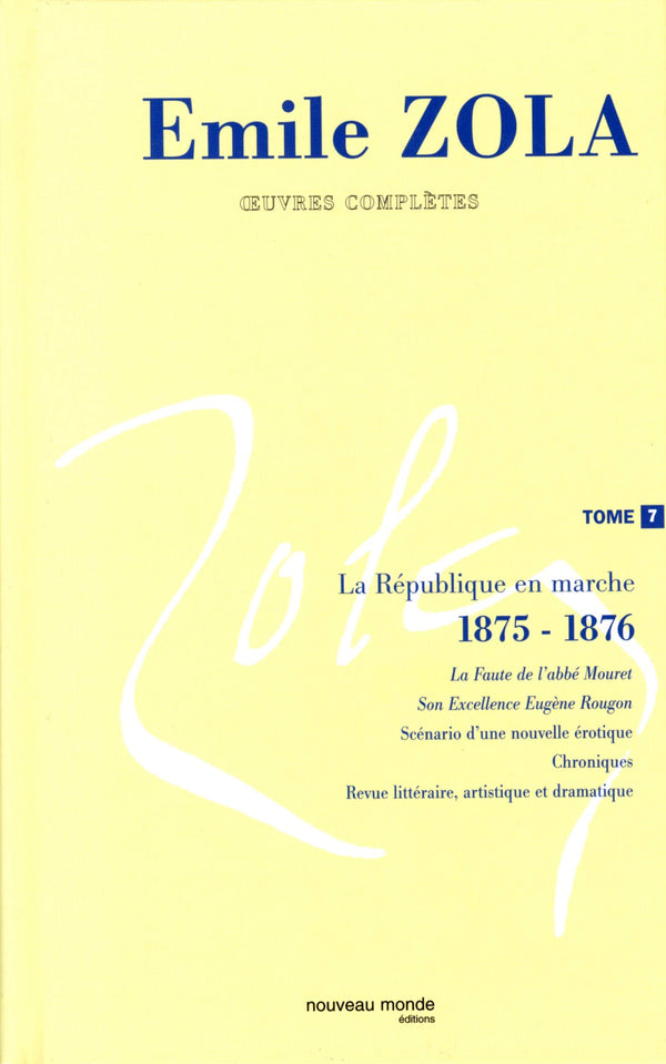 Oeuvres complètes d'Emile Zola, tome 7: La République en marche (1875 - 1876)