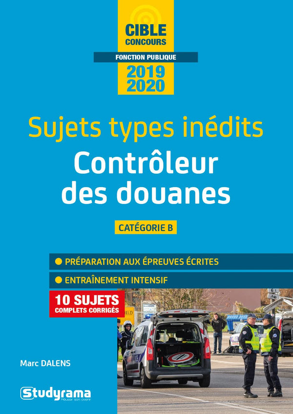 Contrôleur des douanes 2020 - Sujets-types inédits: Présentation du concours Conseils méthdologiques