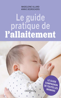 Le guide pratique de l'allaitement: Conseils et astuces