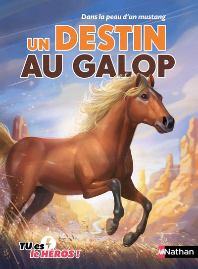 Un destin au galop - Livre dont tu es le héros - Dès 8 ans: Dans la peau d'un mustang (10)