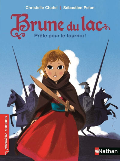 Brune du Lac, prête pour le tournoi ! - Roman Historique - De 7 à 11 ans