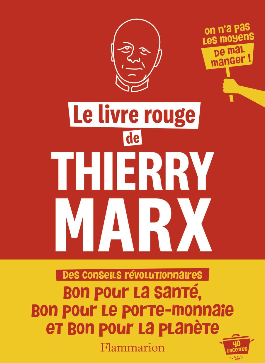 Le livre rouge de Thierry Marx: 40 recettes