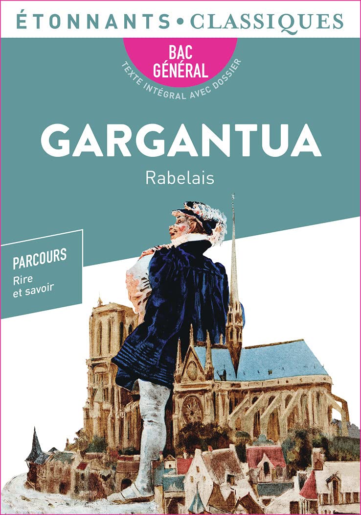 Gargantua, Rabelais - Bac de français 2025 (1ères générale et technologiques) - Parcours : rire et savoir, la bonne éducation - Étonnants Classiques