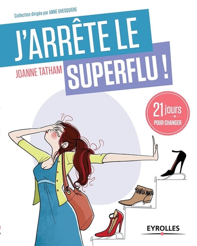 J'arrête le superflu! 21 jours pour changer