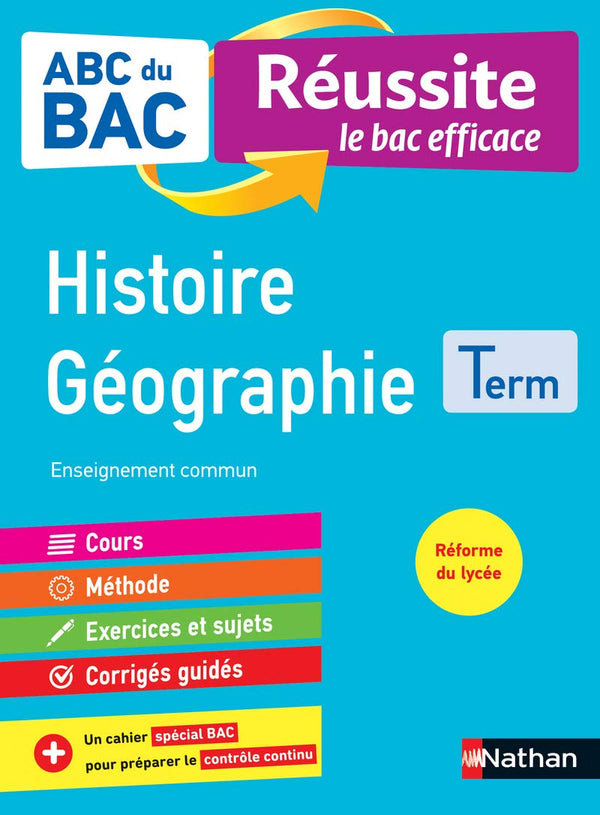 Histoire-Géographie Terminale - ABC du BAC Réussite - Bac 2022 - Enseignement commun Tle - Cours, Méthode, Exercices et Sujets corrigés + Cahier spécial Bac