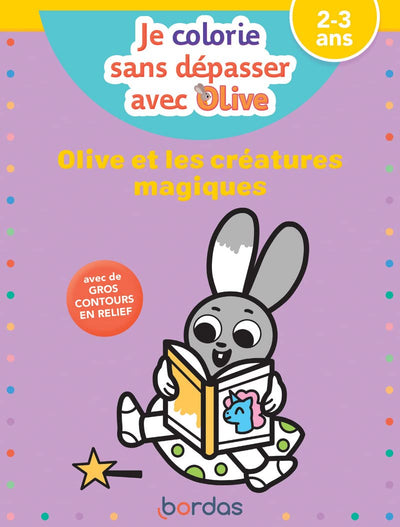 Je colorie sans dépasser avec Olive - Olive et les créatures magiques
