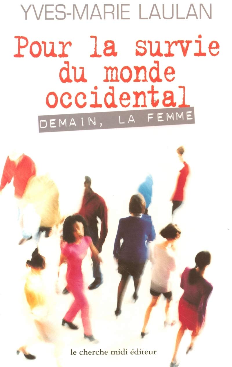 Pour la survie du monde occidental : demain, la femme