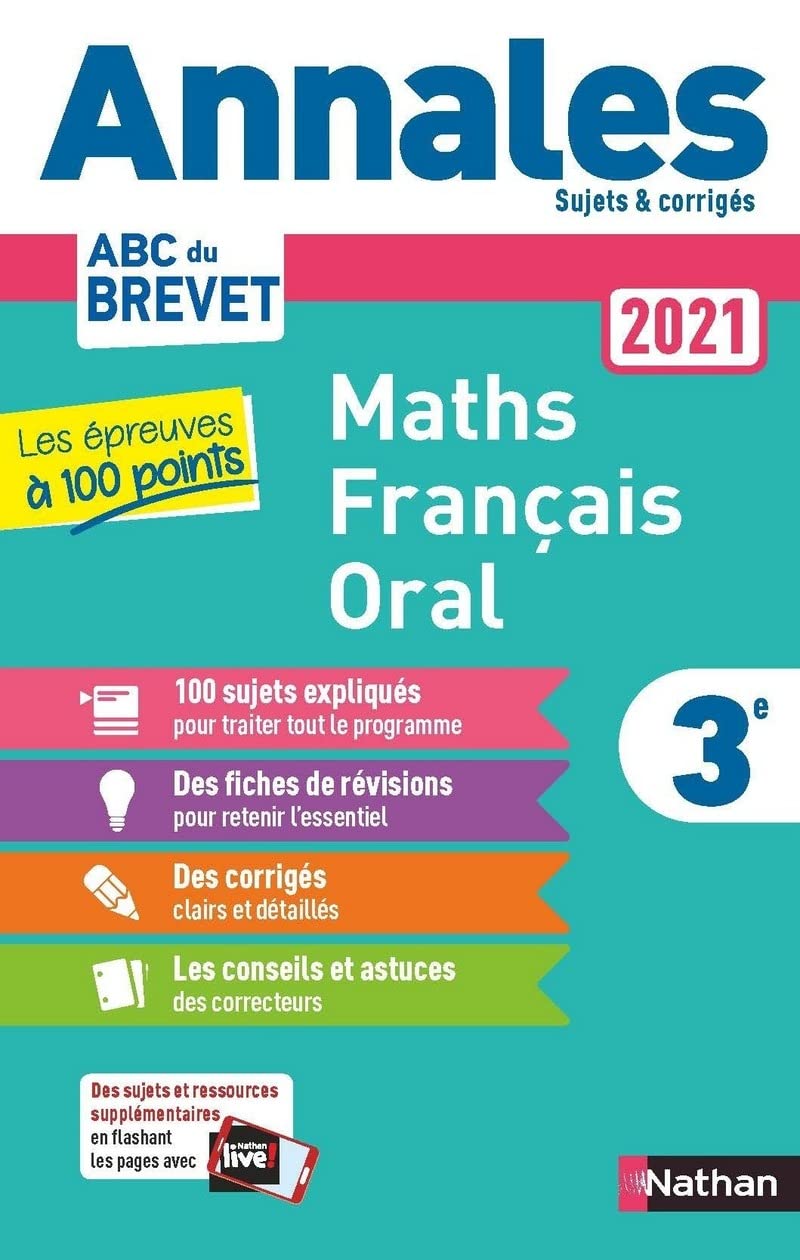Annales ABC du Brevet 2021 - Les Épreuves à 100 points - Maths - Français - Oral 3e - Sujets et corrigés + fiches de révisions